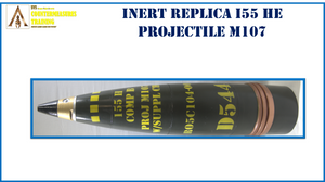 INERT REPLICA 155 mm PROJECTILE M107