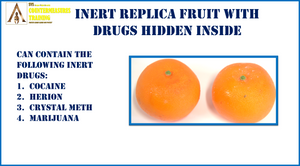 INERT FAKE FRUIT WITH DRUGS HIDDEN INSIDE