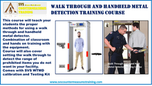 Walk Through and Hand Held Metal Detector Training Course